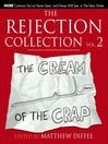 The Rejection Collection Volume 2 (eBook): The Cream of the Crap
